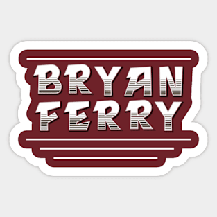 Bryan Ferry Sticker